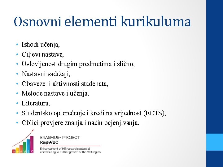 Osnovni elementi kurikuluma • • • Ishodi učenja, Ciljevi nastave, Uslovljenost drugim predmetima i