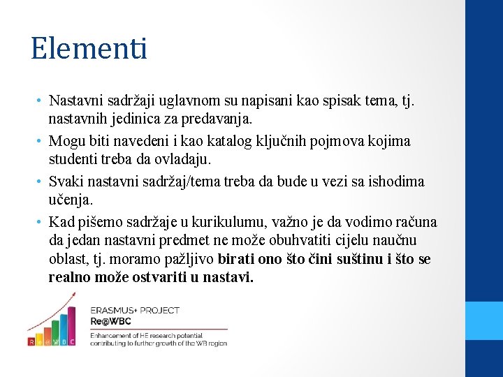 Elementi • Nastavni sadržaji uglavnom su napisani kao spisak tema, tj. nastavnih jedinica za