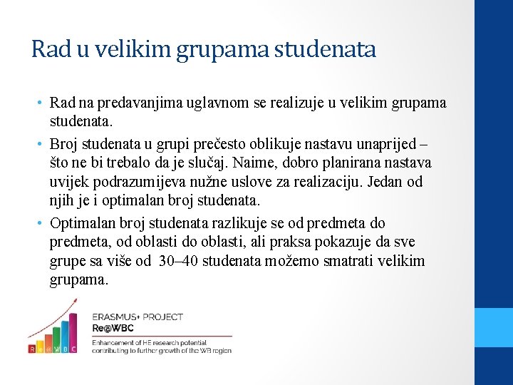 Rad u velikim grupama studenata • Rad na predavanjima uglavnom se realizuje u velikim