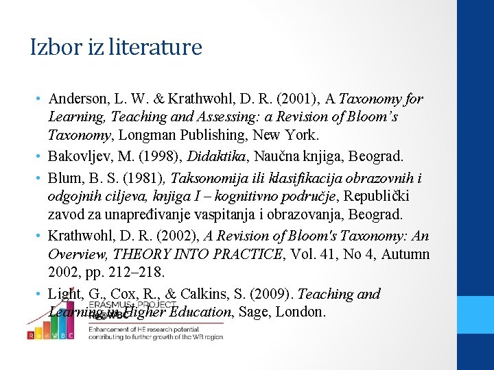 Izbor iz literature • Anderson, L. W. & Krathwohl, D. R. (2001), A Taxonomy