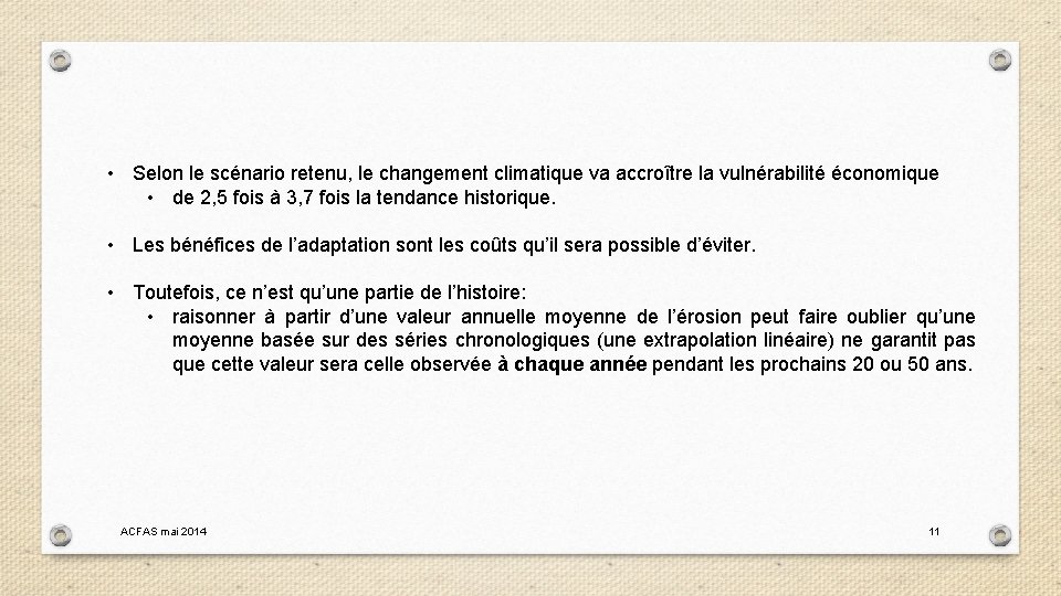  • Selon le scénario retenu, le changement climatique va accroître la vulnérabilité économique