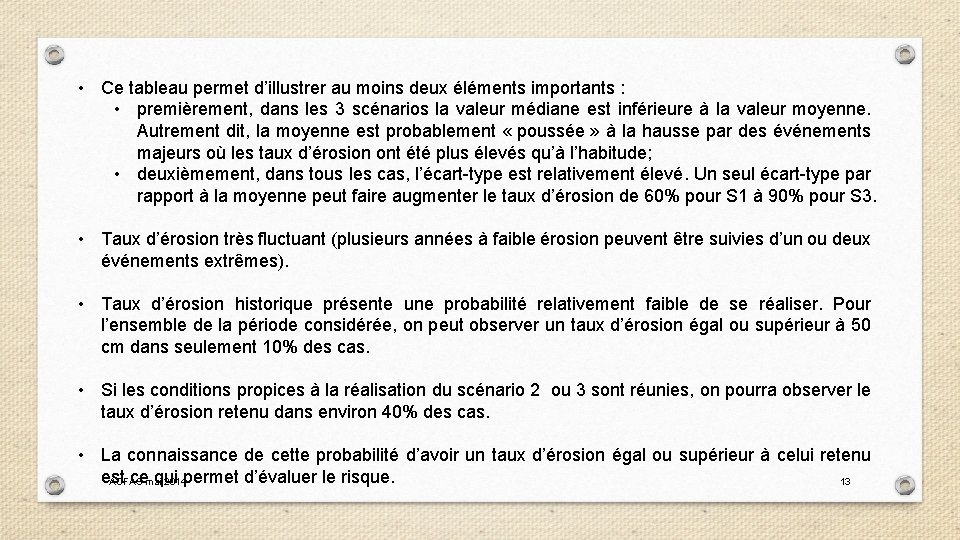  • Ce tableau permet d’illustrer au moins deux éléments importants : • premièrement,