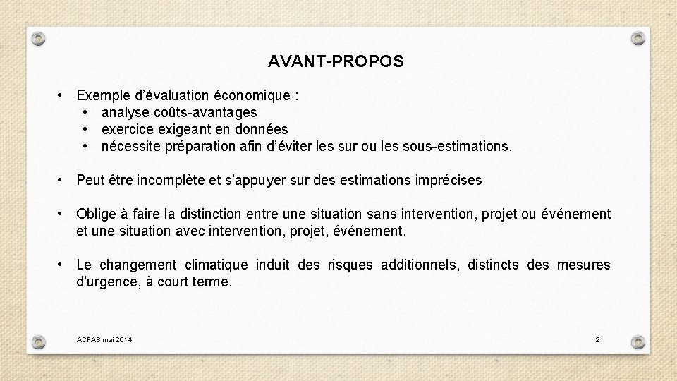 AVANT-PROPOS • Exemple d’évaluation économique : • analyse coûts-avantages • exercice exigeant en données