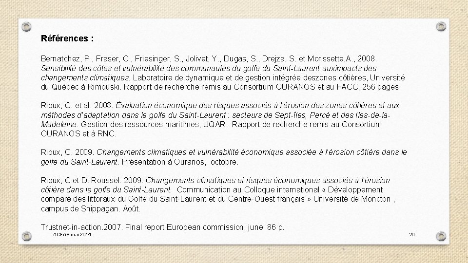 Références : Bernatchez, P. , Fraser, C. , Friesinger, S. , Jolivet, Y. ,