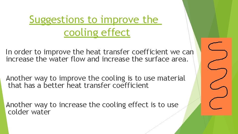 Suggestions to improve the cooling effect In order to improve the heat transfer coefficient