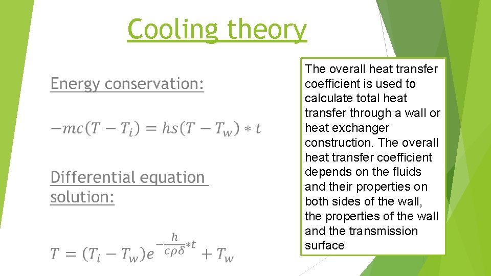 Cooling theory The overall heat transfer coefficient is used to calculate total heat transfer