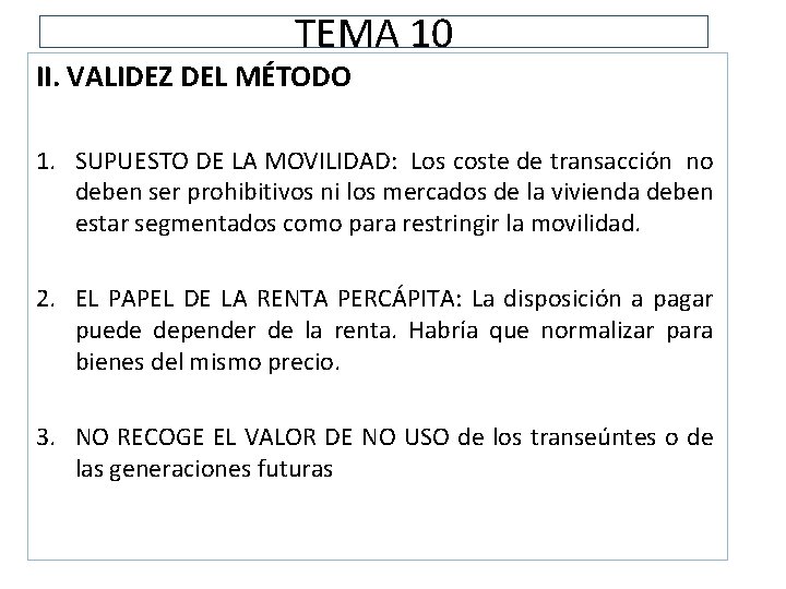 TEMA 10 II. VALIDEZ DEL MÉTODO 1. SUPUESTO DE LA MOVILIDAD: Los coste de