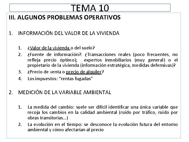 TEMA 10 III. ALGUNOS PROBLEMAS OPERATIVOS 1. INFORMACIÓN DEL VALOR DE LA VIVIENDA 1.