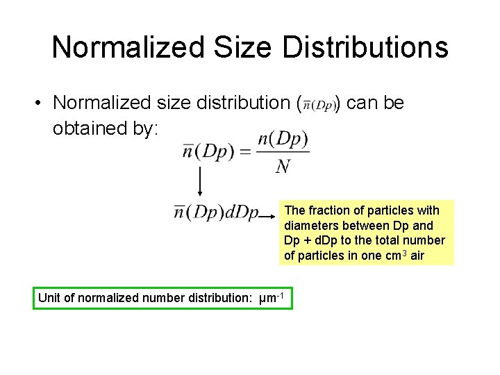 Normalized Size Distributions • Normalized size distribution ( obtained by: ) can be The