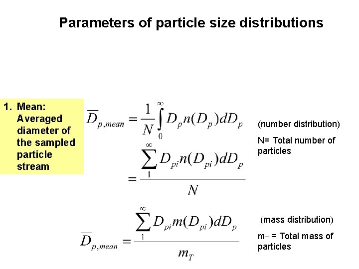 Parameters of particle size distributions 1. Mean: Averaged diameter of the sampled particle stream