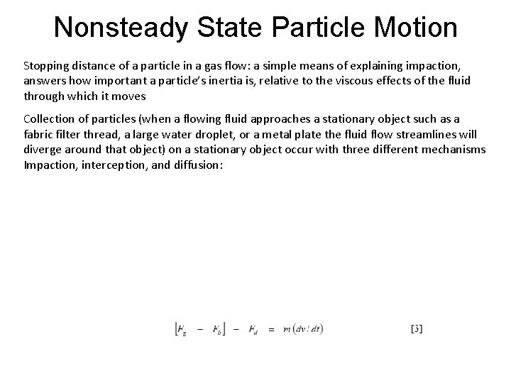 Nonsteady State Particle Motion Stopping distance of a particle in a gas flow: a