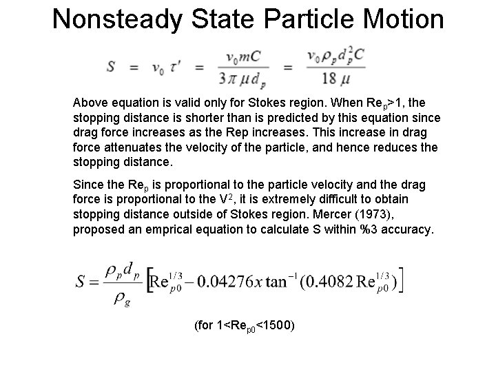 Nonsteady State Particle Motion Above equation is valid only for Stokes region. When Rep>1,