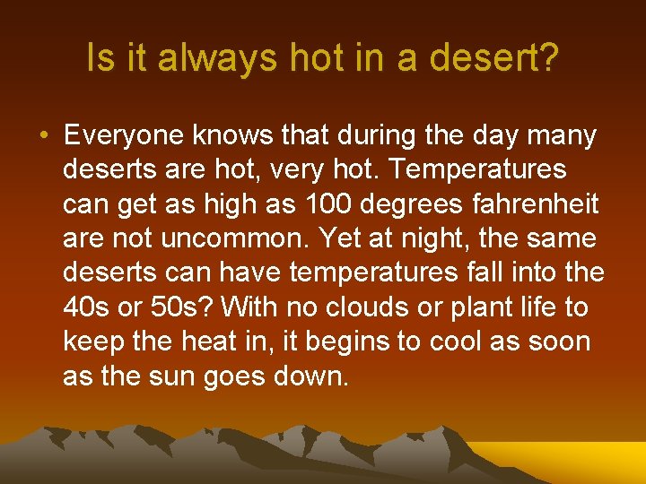 Is it always hot in a desert? • Everyone knows that during the day