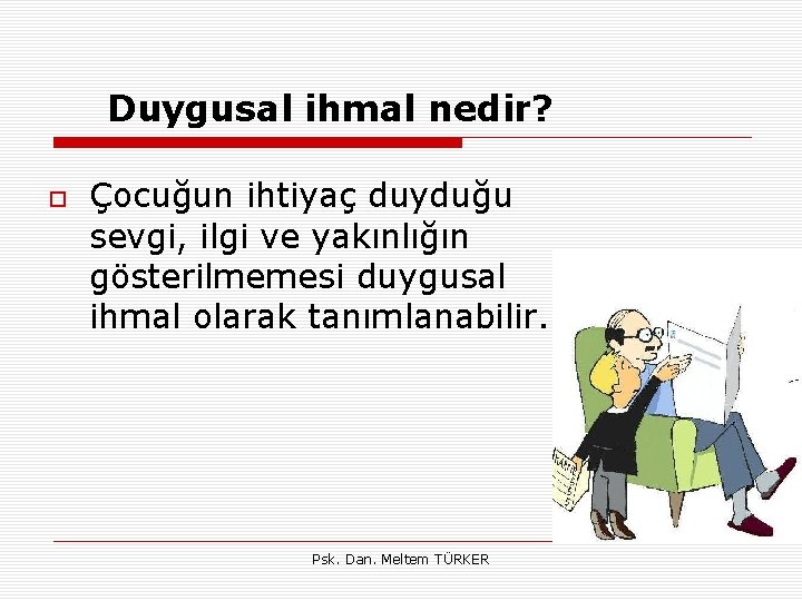 Duygusal ihmal nedir? Çocuğun ihtiyaç duyduğu sevgi, ilgi ve yakınlığın gösterilmemesi duygusal ihmal olarak