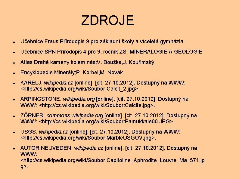 ZDROJE Učebnice Fraus Přírodopis 9 pro základní školy a víceletá gymnázia Učebnice SPN Přírodopis