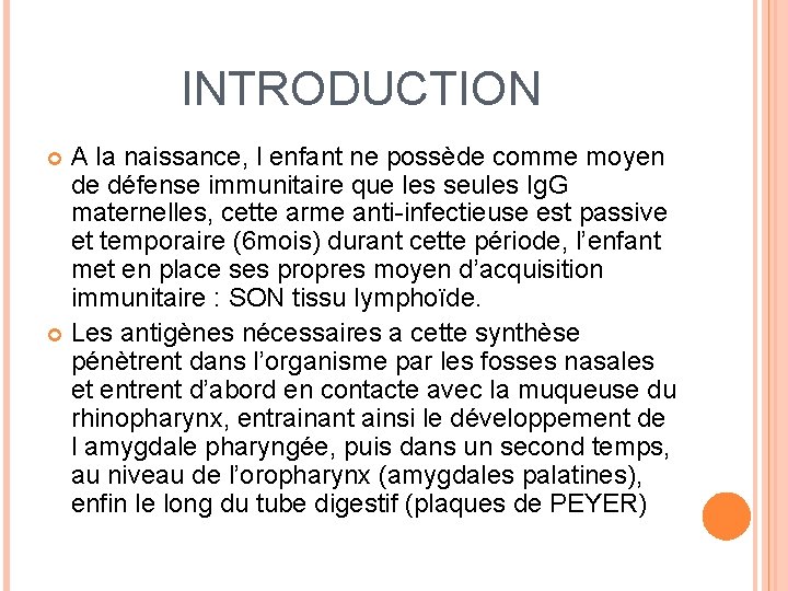 INTRODUCTION A la naissance, l enfant ne possède comme moyen de défense immunitaire que