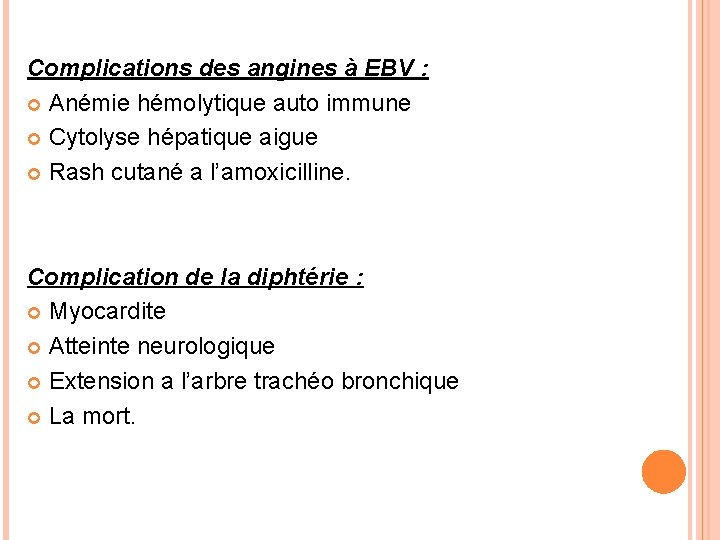 Complications des angines à EBV : Anémie hémolytique auto immune Cytolyse hépatique aigue Rash