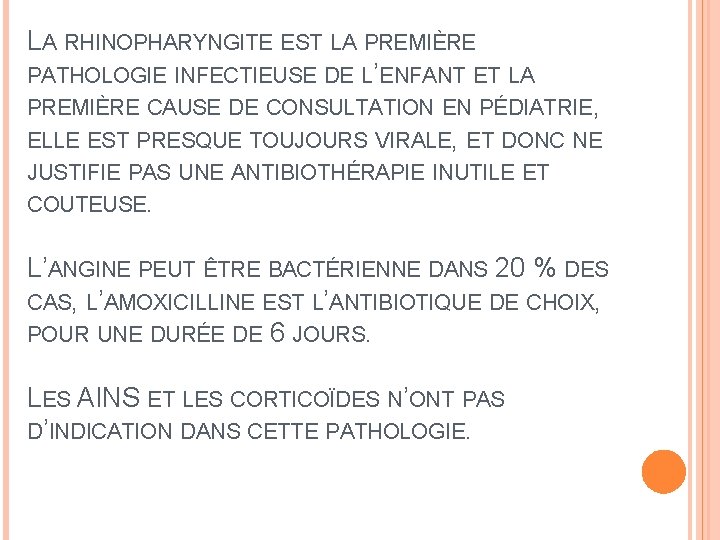 LA RHINOPHARYNGITE EST LA PREMIÈRE PATHOLOGIE INFECTIEUSE DE L’ENFANT ET LA PREMIÈRE CAUSE DE