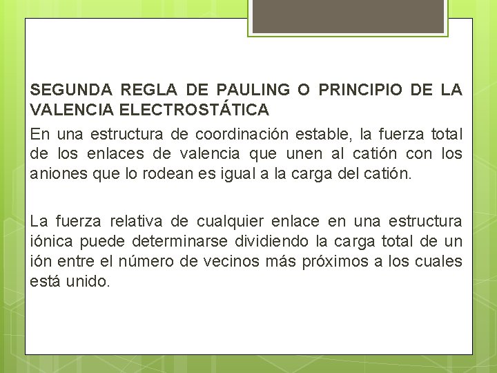 SEGUNDA REGLA DE PAULING O PRINCIPIO DE LA VALENCIA ELECTROSTÁTICA En una estructura de