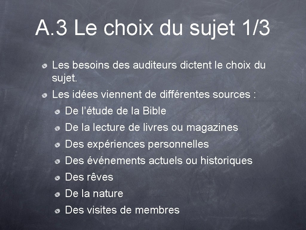 A. 3 Le choix du sujet 1/3 Les besoins des auditeurs dictent le choix