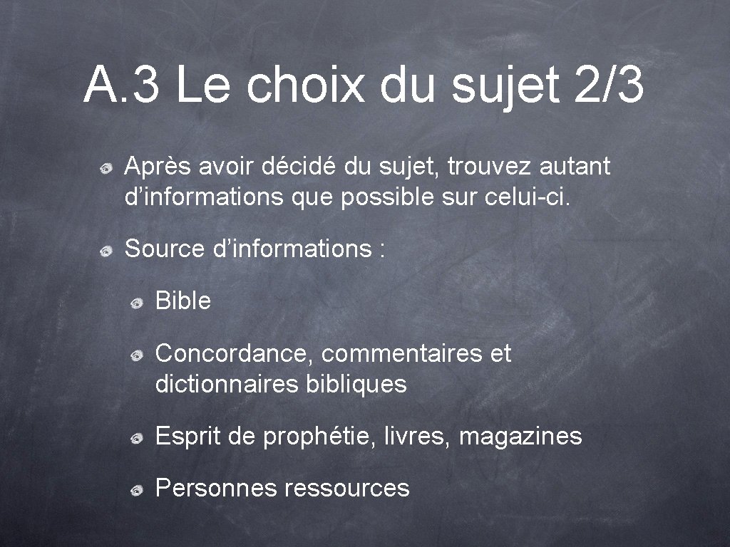 A. 3 Le choix du sujet 2/3 Après avoir décidé du sujet, trouvez autant