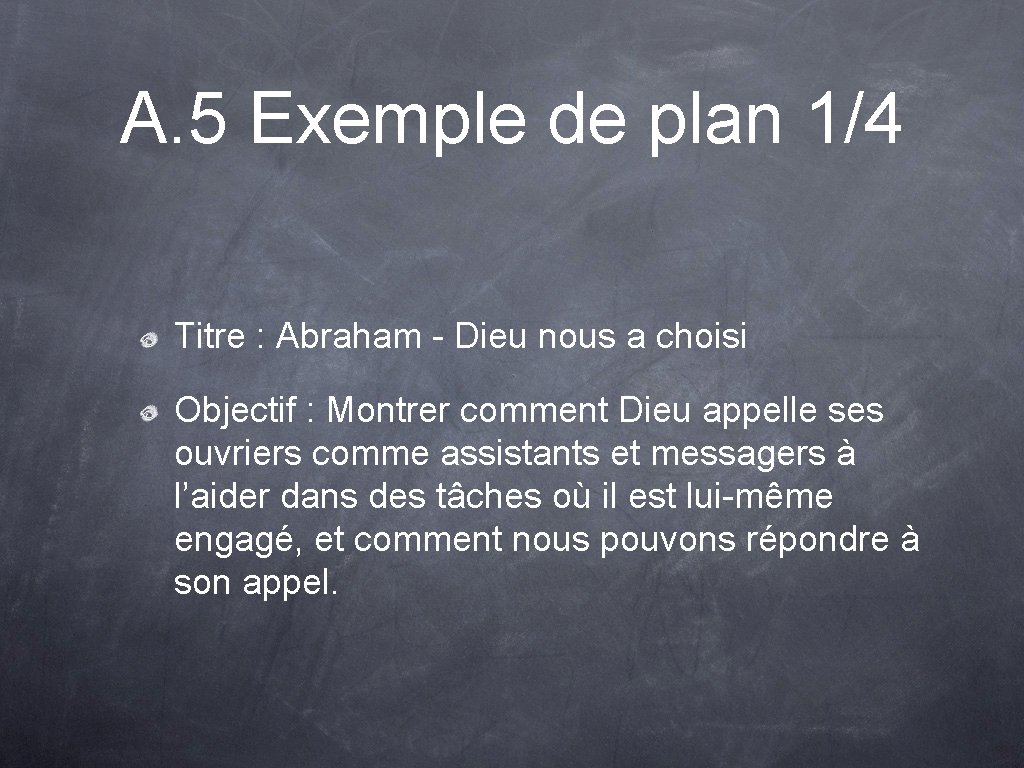 A. 5 Exemple de plan 1/4 Titre : Abraham - Dieu nous a choisi