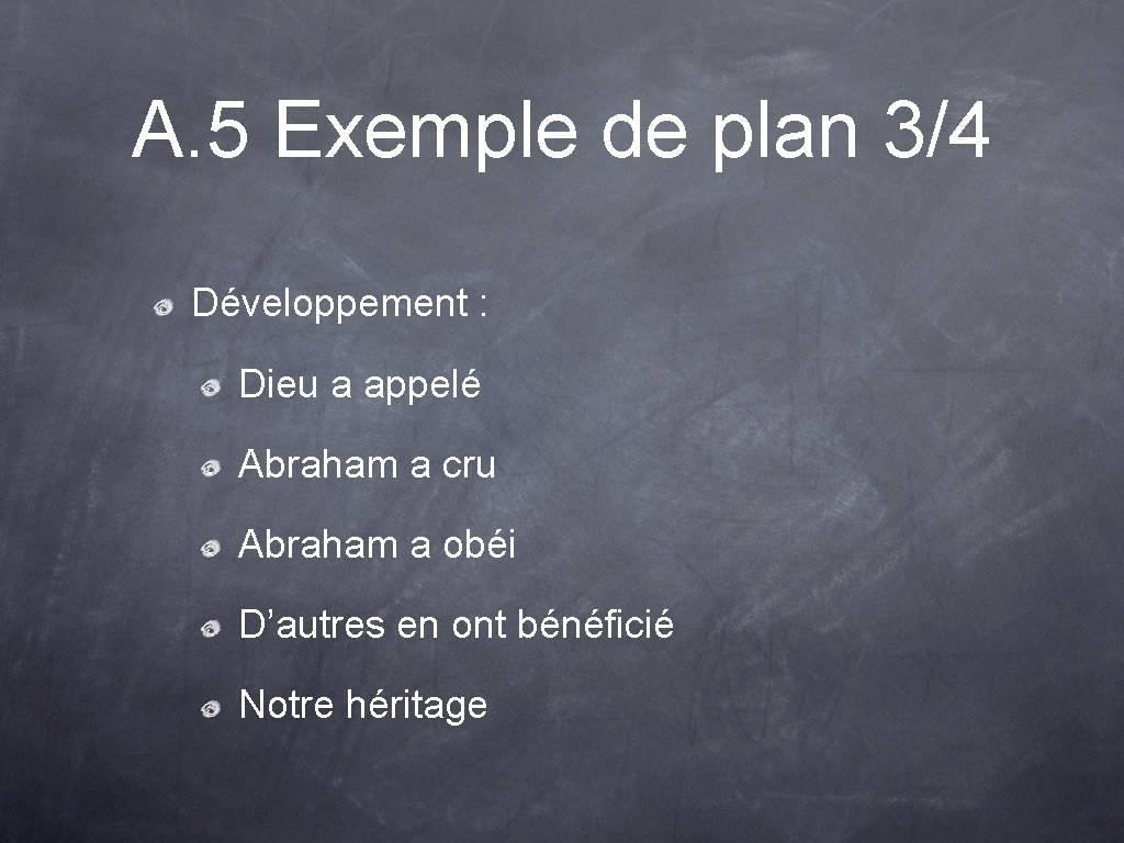 A. 5 Exemple de plan 3/4 Développement : Dieu a appelé Abraham a cru