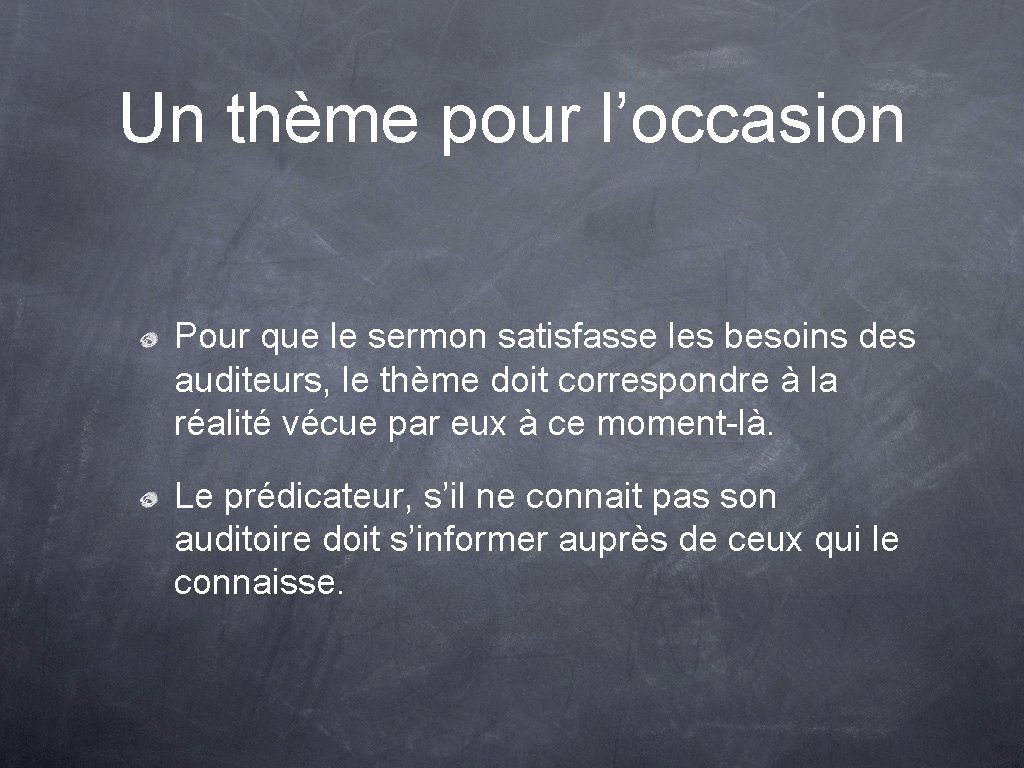Un thème pour l’occasion Pour que le sermon satisfasse les besoins des auditeurs, le