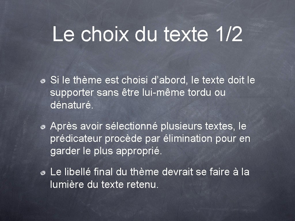 Le choix du texte 1/2 Si le thème est choisi d’abord, le texte doit