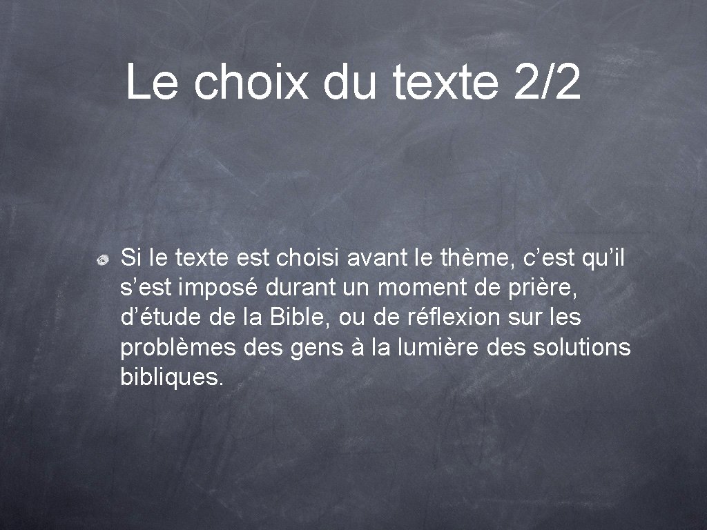 Le choix du texte 2/2 Si le texte est choisi avant le thème, c’est