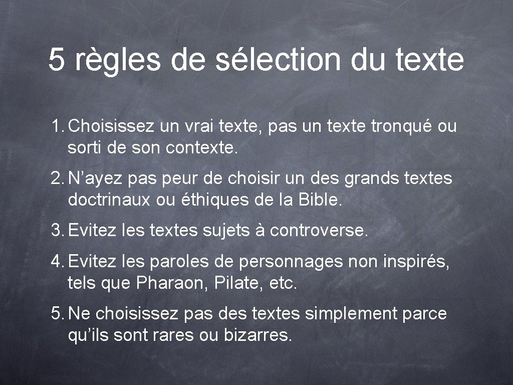 5 règles de sélection du texte 1. Choisissez un vrai texte, pas un texte