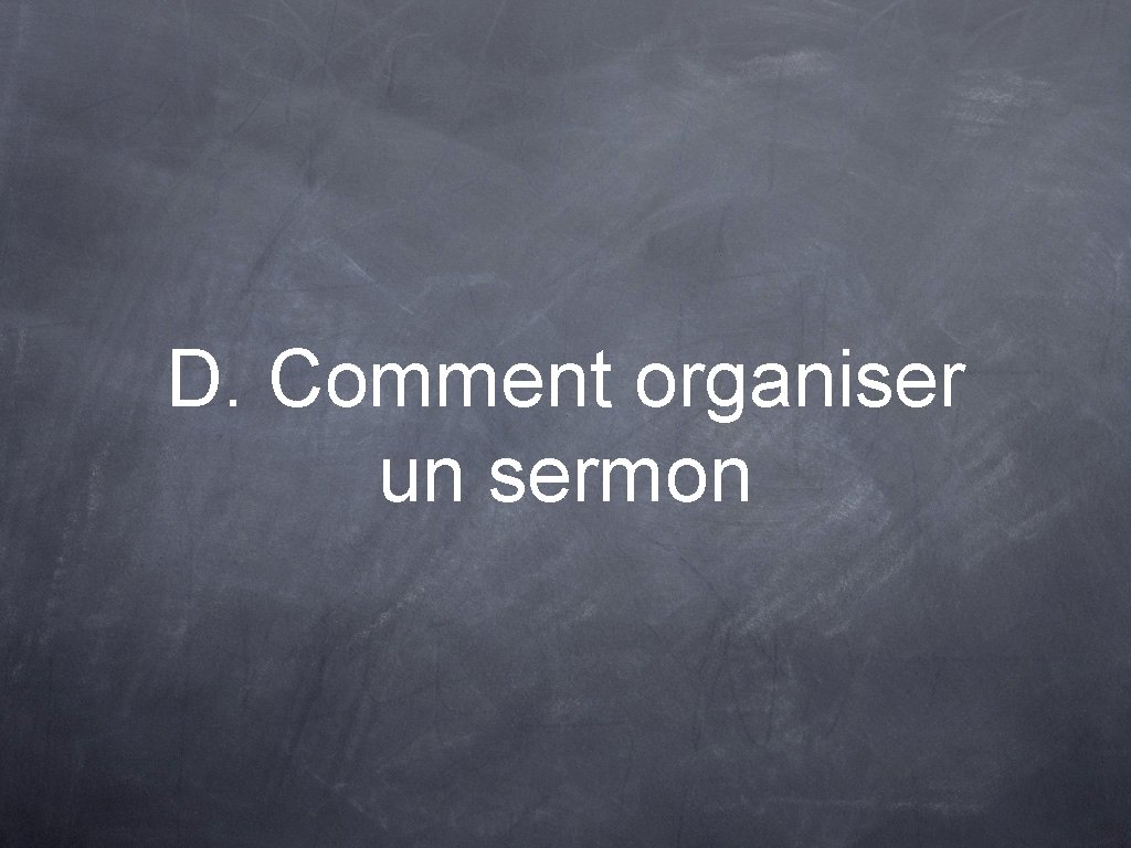 D. Comment organiser un sermon 