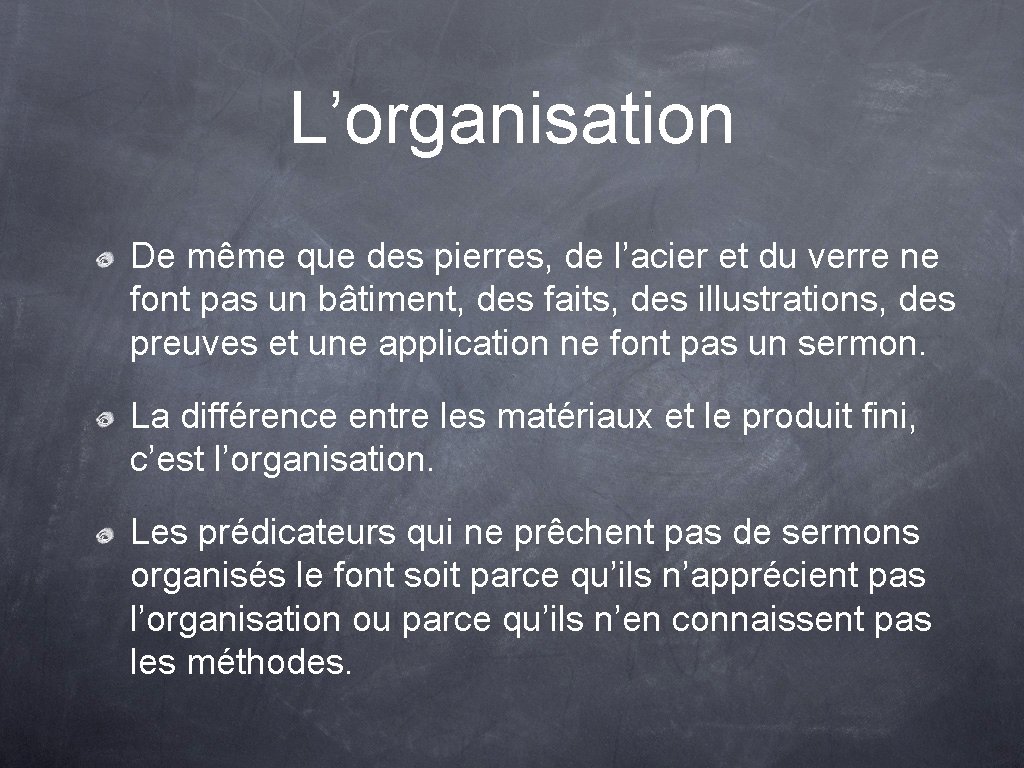 L’organisation De même que des pierres, de l’acier et du verre ne font pas