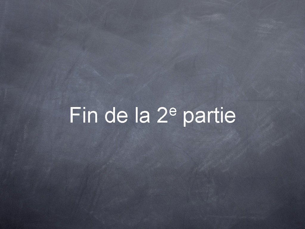 Fin de la e 2 partie 