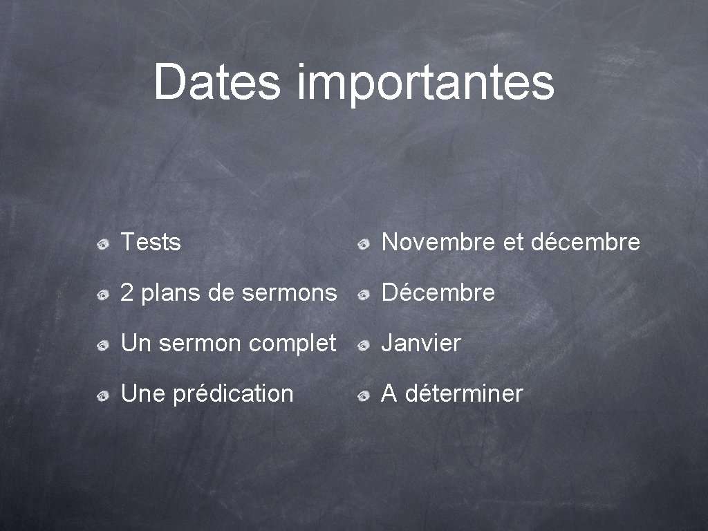 Dates importantes Tests Novembre et décembre 2 plans de sermons Décembre Un sermon complet