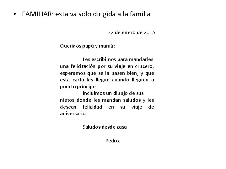  • FAMILIAR: esta va solo dirigida a la familia 22 de enero de