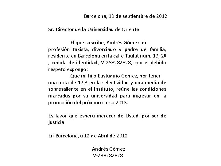 Barcelona, 10 de septiembre de 2012 Sr. Director de la Universidad de Oriente El