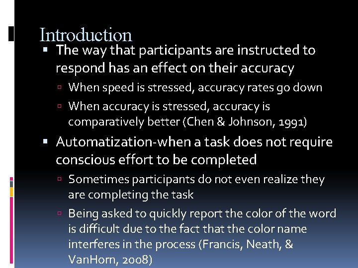Introduction The way that participants are instructed to respond has an effect on their