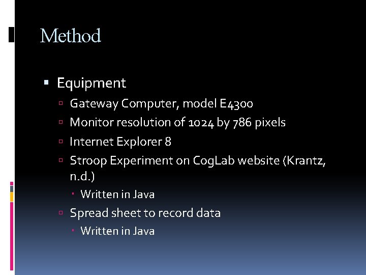 Method Equipment Gateway Computer, model E 4300 Monitor resolution of 1024 by 786 pixels