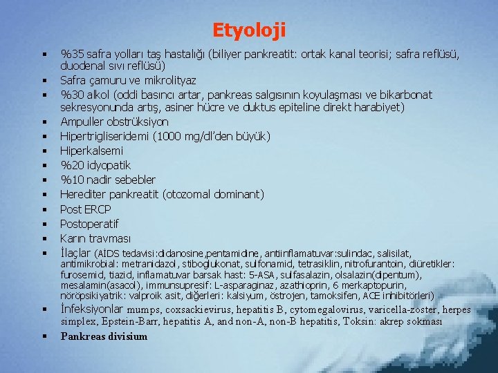 Etyoloji § § § § %35 safra yolları taş hastalığı (biliyer pankreatit: ortak kanal