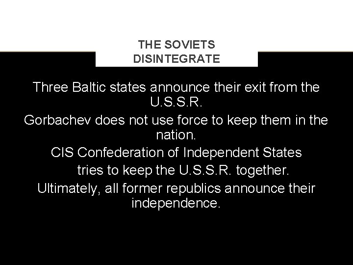 THE SOVIETS DISINTEGRATE Three Baltic states announce their exit from the U. S. S.