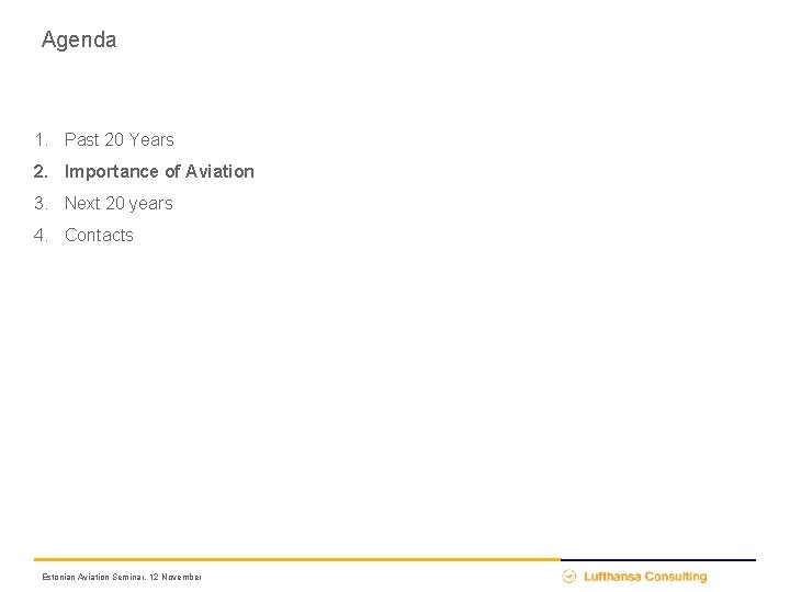 Agenda 1. Past 20 Years 2. Importance of Aviation 3. Next 20 years 4.