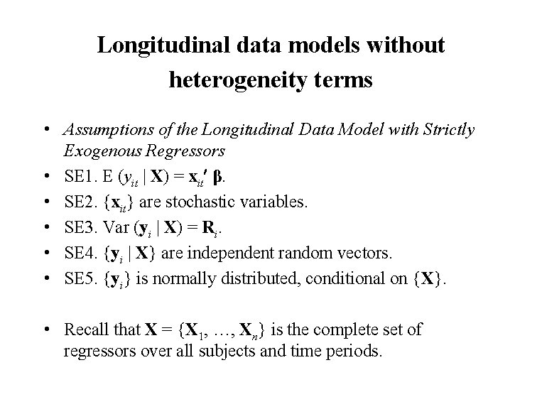 Longitudinal data models without heterogeneity terms • Assumptions of the Longitudinal Data Model with