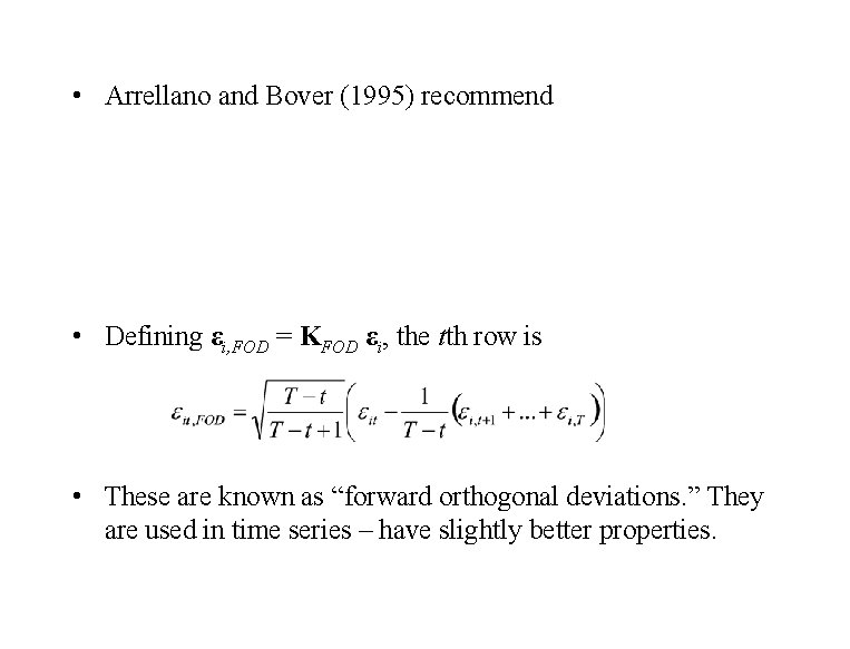  • Arrellano and Bover (1995) recommend • Defining εi, FOD = KFOD εi,