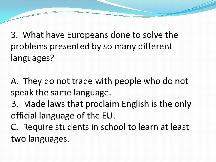 3. What have Europeans done to solve the problems presented by so many different