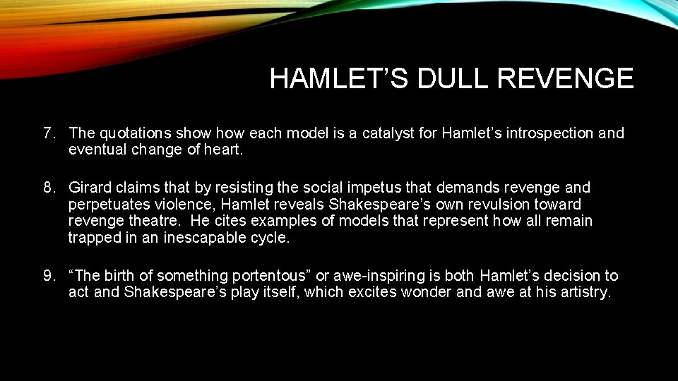 HAMLET’S DULL REVENGE 7. The quotations show each model is a catalyst for Hamlet’s