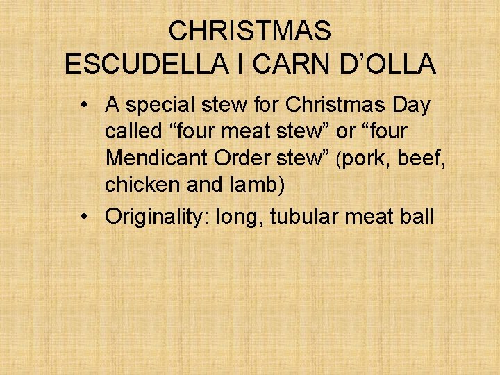CHRISTMAS ESCUDELLA I CARN D’OLLA • A special stew for Christmas Day called “four