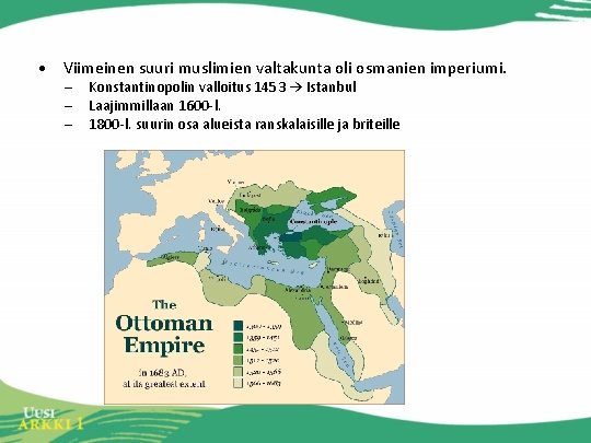  • Viimeinen suuri muslimien valtakunta oli osmanien imperiumi. – Konstantinopolin valloitus 1453 →