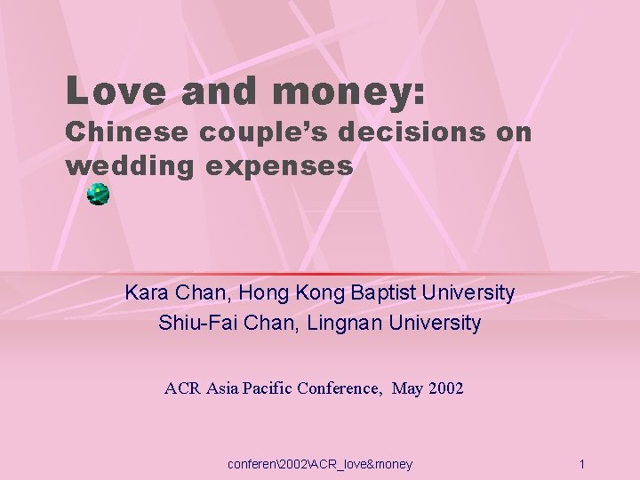 Love and money: Chinese couple’s decisions on wedding expenses Kara Chan, Hong Kong Baptist