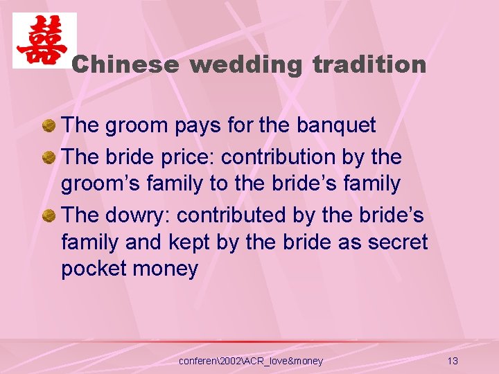 Chinese wedding tradition The groom pays for the banquet The bride price: contribution by